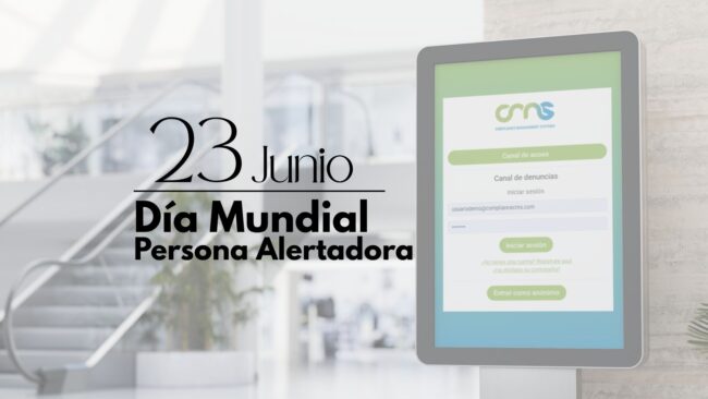 Dia Mundial de la persona alertadora, informante o denunciante. Canal de Denuncias. 23 Junio.
